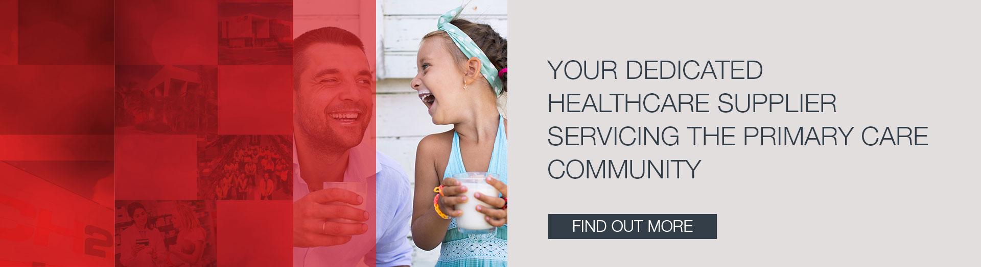 Your Dedicated Healthcare  Supplier Servicing The Primary Care Community